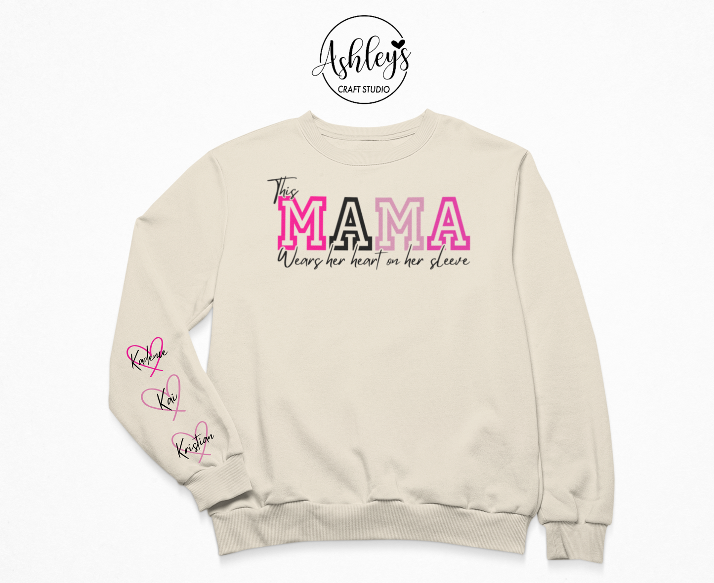 This Mama Wears Her Heart on Her Sleeve Sweatshirt.