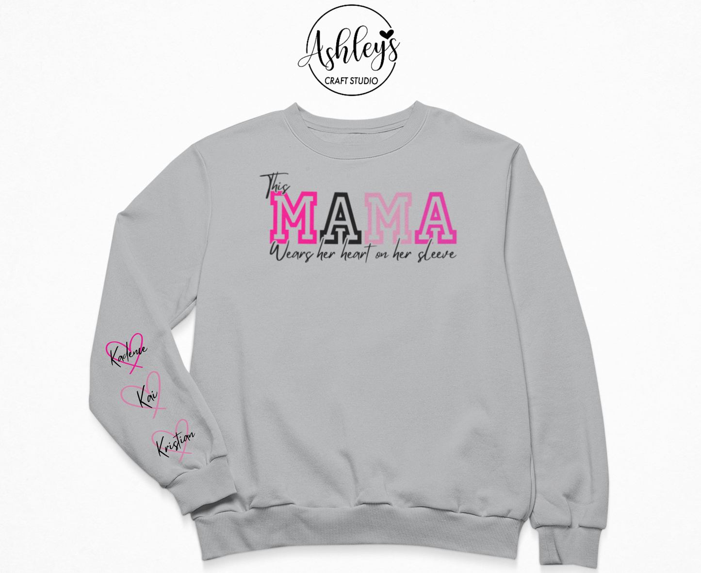 This Mama Wears Her Heart on Her Sleeve Sweatshirt.