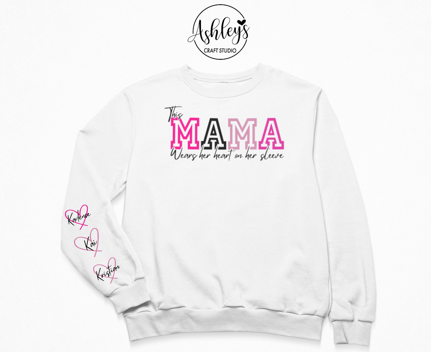 This Mama Wears Her Heart on Her Sleeve Sweatshirt.