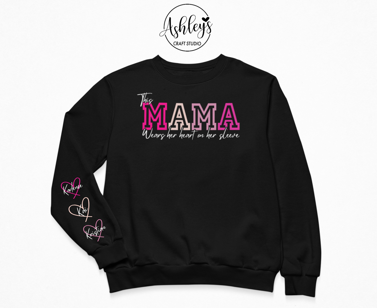 This Mama Wears Her Heart on Her Sleeve Sweatshirt.
